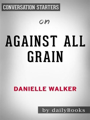 cover image of Against All Grain--by Danielle Walker | Conversation Starters